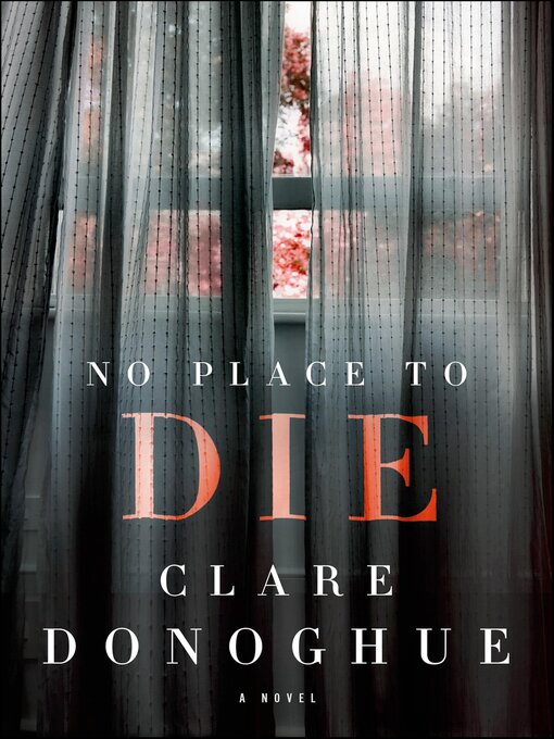 Title details for No Place to Die by Clare Donoghue - Available